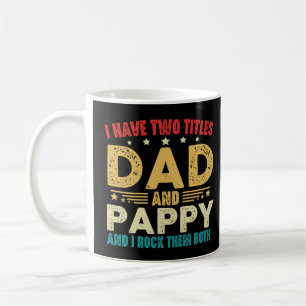 Caneca De Café Eu Tenho Dois Títulos Pai E Pappy Dia de os pais E