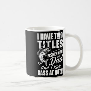 Caneca De Café Eu Tenho Dois Títulos Pescador Pai Por Byss Pesca