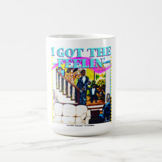 Caneca De Café Eu tenho o Feelin' Tee