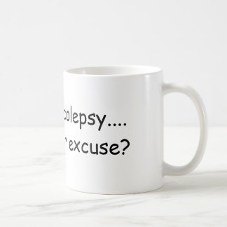 Caneca De Café Eu tenho o narcolepsy….  que é sua desculpa?