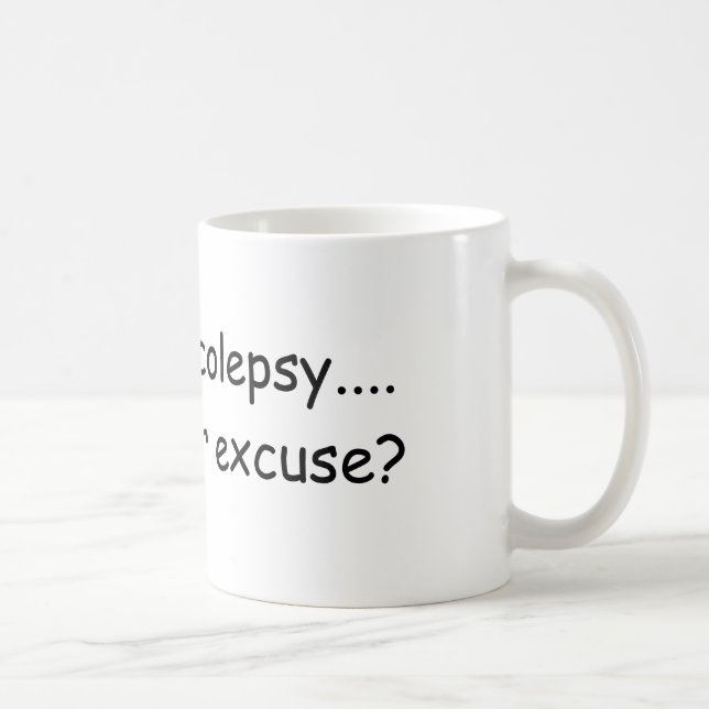 Caneca De Café Eu tenho o narcolepsy….  que é sua desculpa? (Direita)