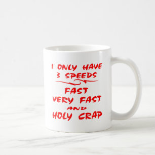 Caneca De Café Eu tenho somente 3 rápidos das velocidades