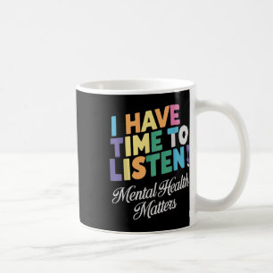 Caneca De Café Eu Tenho Tempo Para Ouvir Conscientização Sobre Sa