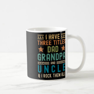 Caneca De Café Eu Tenho Três Títulos Pai Vovô Tio Tio Engraçado P