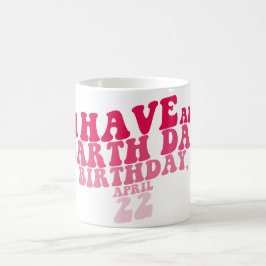 Caneca De Café Eu tenho um Dia da Terra