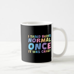 Caneca De Café Eu Tentei Ser Normal Quando Era Louco Hilário H