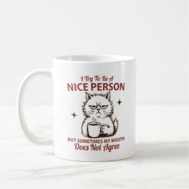 Caneca De Café Eu tento ser uma pessoa legal, mas às vezes minha 