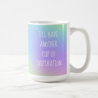 Caneca De Café Eu terei outra taça de inspiração.