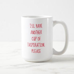 Caneca De Café Eu terei outra taça de inspiração, por favor Mu