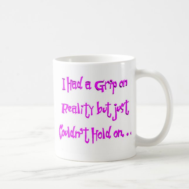 Caneca De Café Eu tive um aperto na realidade (Direita)