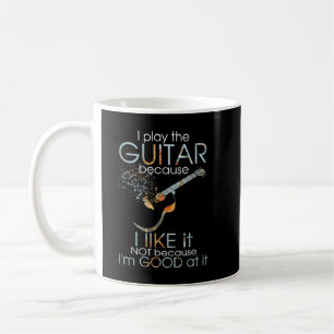 Caneca De Café Eu toco guitarra porque eu gosto e não porque eu v