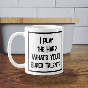 Caneca De Café Eu Toço Harpa. Qual é o SEU Super Talento?