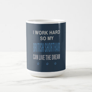 Caneca De Café Eu Trabalho Duro Para o Meu British Shorthair