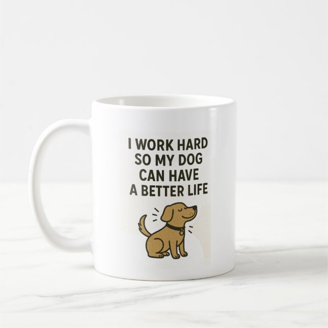 Caneca De Café Eu Trabalho Duro Para o Meu Cão � Citação de Adora (Esquerda)