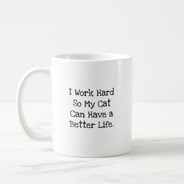 Caneca De Café Eu Trabalho Duro Para Que a Vida do Meu Gato Seja  (Esquerda)