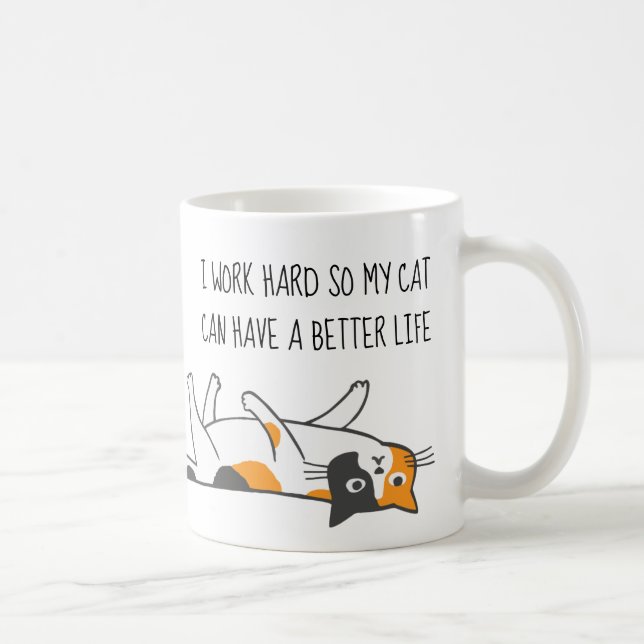 Caneca De Café Eu Trabalho Duro Para Que Meu Gato Tenha Uma Vida  (Direita)