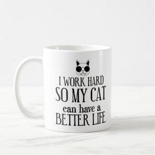 Caneca De Café Eu Trabalho Duro Para Que Meu Gato Tenha Uma Vida