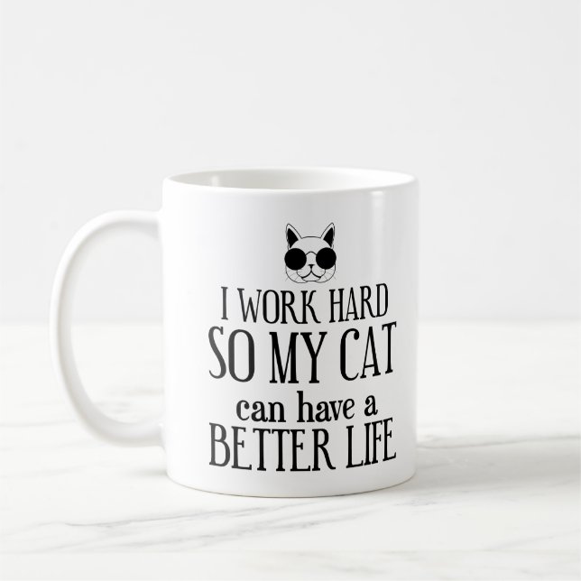 Caneca De Café Eu Trabalho Duro Para Que Meu Gato Tenha Uma Vida  (Esquerda)