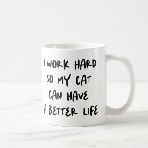 Caneca De Café Eu trabalho Duro para que meu gato tenha uma vida 