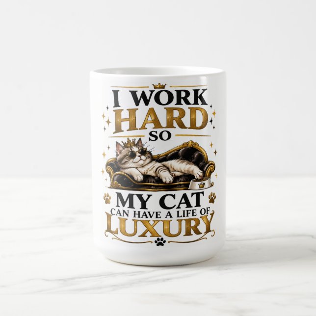 Caneca De Café Eu Trabalho Duro Para Que Meu Gato Tenha uma Vida  (Centro)