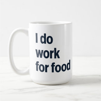 Caneca De Café Eu trabalho para comidas