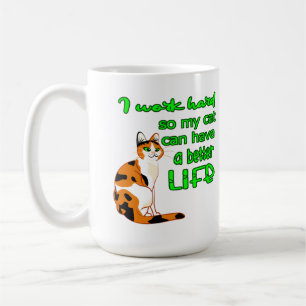 Caneca De Café Eu Trabalho Para Que Meu Gato Possa Ter Uma Vida M