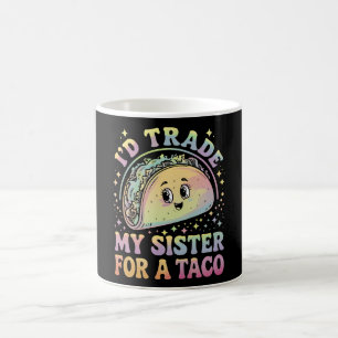 Caneca De Café Eu Trocaria Minha Irmã Por Um Taco Cinco De Mayo