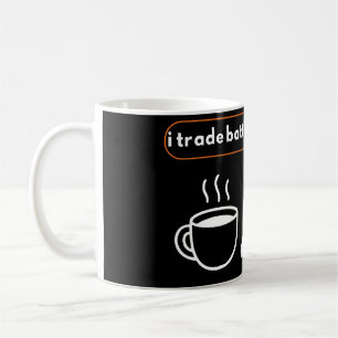Caneca De Café Eu Troco Melhor Depois do Café Humor de Trader
