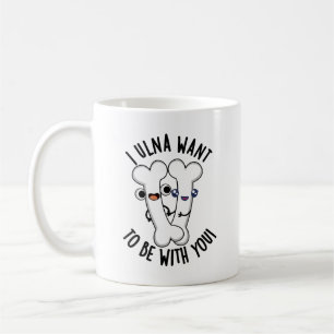 Caneca De Café Eu Ulna Quero Estar Com Você Piada Osso Engraçado