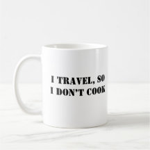 Eu viagem, então eu não cozinho