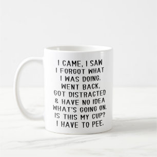 Caneca De Café Eu Vim Eu Vi Eu Esqueci O Que Estava Fazendo