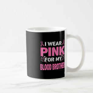 Caneca De Café Eu visto Rosa Para O Meu Irmão Sanguíneo Cancer Da