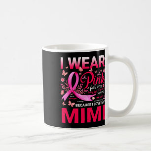 Caneca De Café Eu Visto Rosa Porque Eu Amo Meu Cancer De Mama De