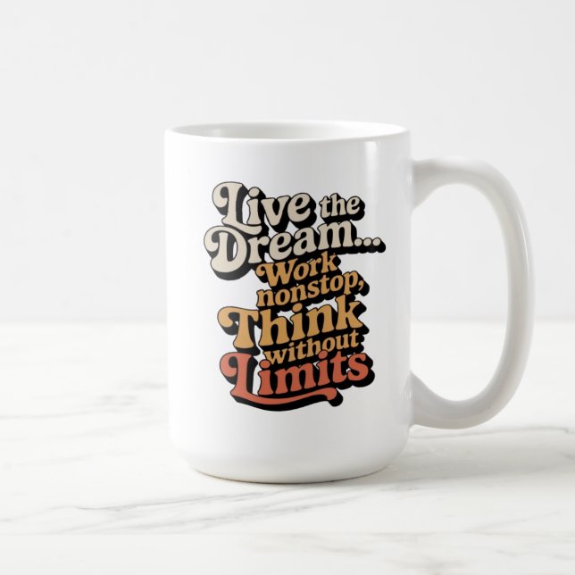 Caneca De Café Eu vivo o sonho... Eu trabalho sem parar (Direita)