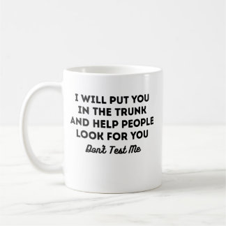 Caneca De Café Eu Vou Colocar Você No Porta-Malas E Ajudar As Pes