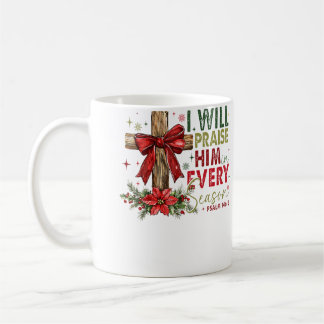 Caneca De Café Eu vou Louvar Ele em Cada Estação Cristã Cristo