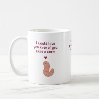 Caneca De Café Even If You’re a Worm Valentine Mug