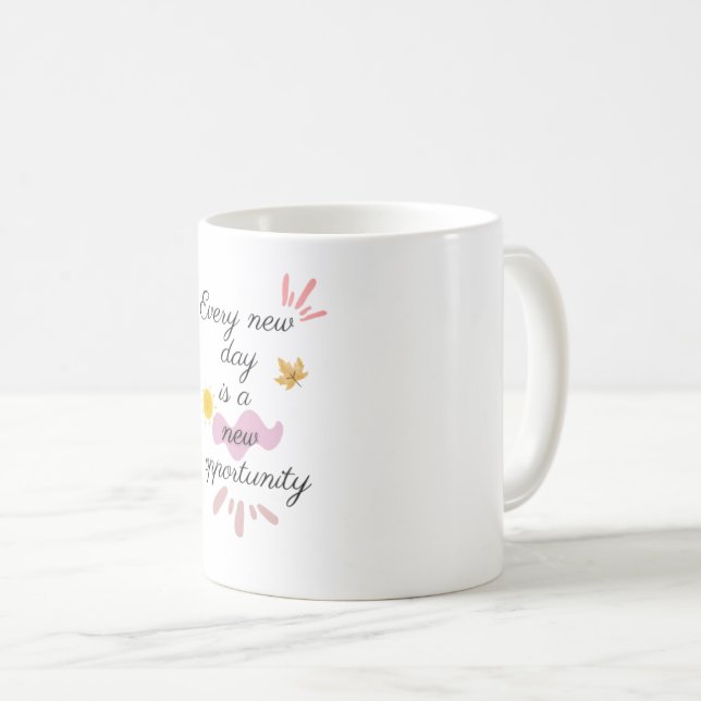 Caneca De Café Every New Day Is a New Opportunity (Frente Esquerda)