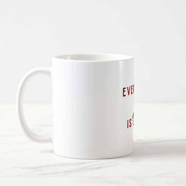 Caneca De Café Everything is scary brave little bird (Esquerda)
