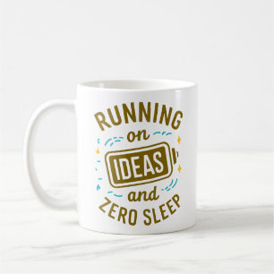 Caneca De Café Executando Ideias & Zero Sleep Funny Relatável