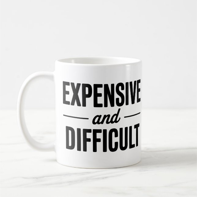 Caneca De Café Expensive and Difficult (Esquerda)