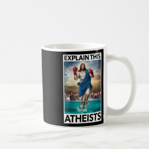 Caneca De Café Explique aos ateus que Jesus está boxando luvas me