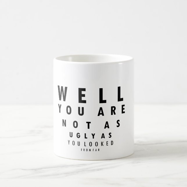 Caneca De Café Eyechart engraçado você não é como feio (Centro)