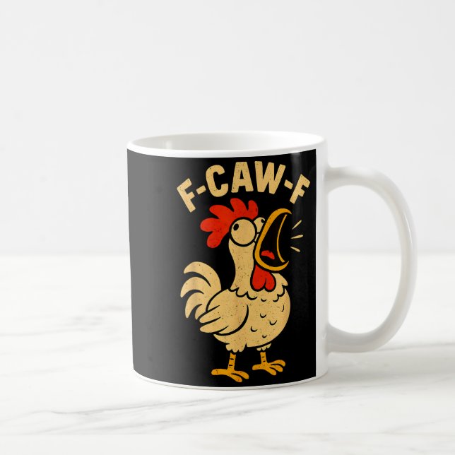 Caneca De Café F Caw F Funny Chicken Rooster Men Women  (Direita)
