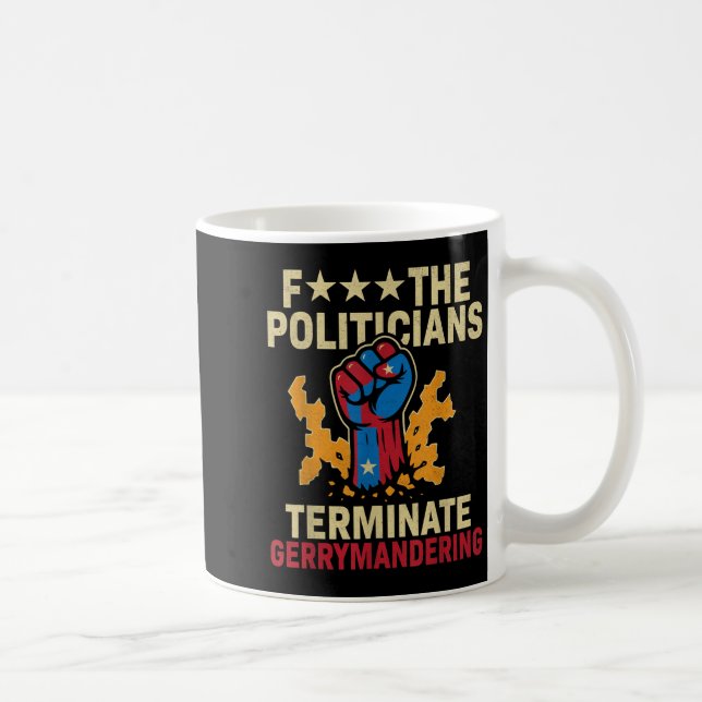 Caneca De Café F Os Políticos Terminam A Gerrymandering (Direita)