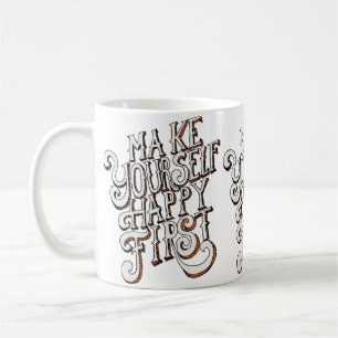 Caneca De Café Faça a Si Mesmo Feliz Primeiro