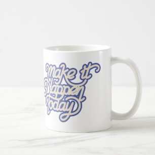 Caneca De Café Faça acontecer hoje