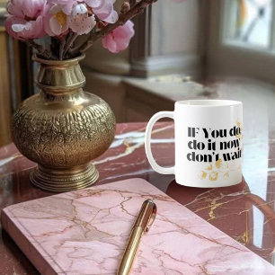 Caneca De Café "Faça agora uma citação motivacional - Dourada-ins