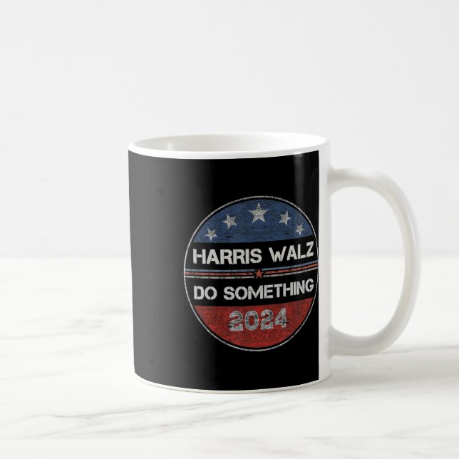 Caneca De Café Faça alguma coisa que Kamala Harris eleita 2024 em (Direita)