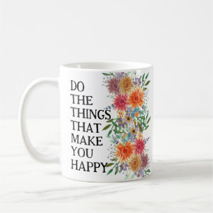 Caneca De Café Faça as Coisas que te Fazem Feliz Motivacional